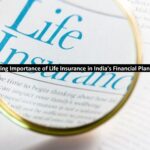The Growing Importance of Life Insurance in India's Financial Planning